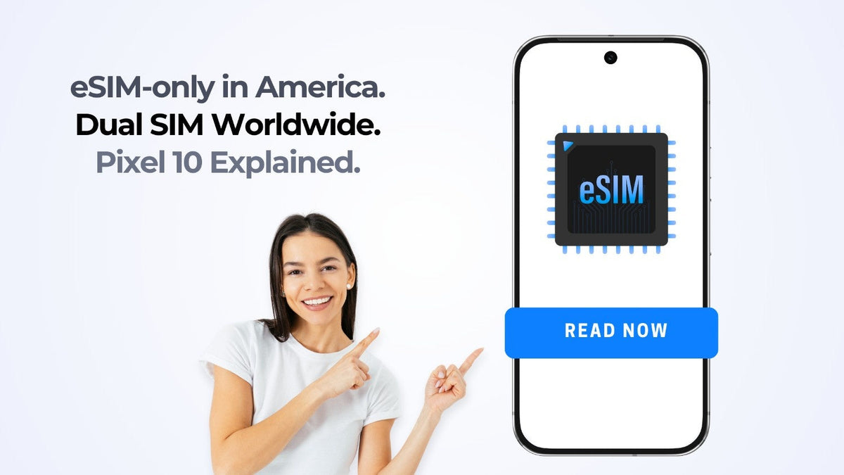 A woman pointing to a smartphone with an eSIM chip on the screen, alongside text explaining the Pixel 10's features: "eSIM-only in America. Dual SIM Worldwide."